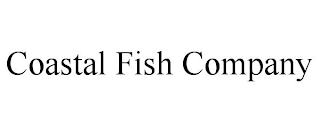 COASTAL FISH COMPANY