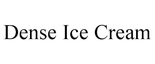DENSE ICE CREAM