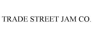 TRADE STREET JAM CO.