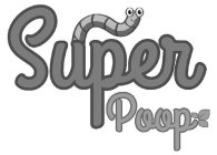 SUPER POOP