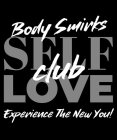 BODY SMIRKS SELF LOVE CLUB EXPERIENCE THE NEW YOU