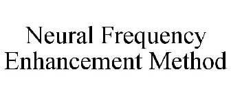 NEURAL FREQUENCY ENHANCEMENT METHOD