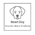 SMART DOG SMARTER HOME PRODUCTS