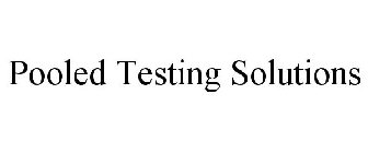 POOLED TESTING SOLUTIONS