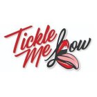 TICKLE ME LOW