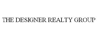 THE DESIGNER REALTY GROUP