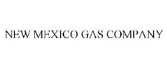 NEW MEXICO GAS COMPANY