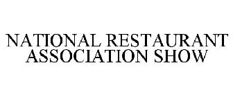 NATIONAL RESTAURANT ASSOCIATION SHOW