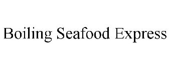 BOILING SEAFOOD EXPRESS