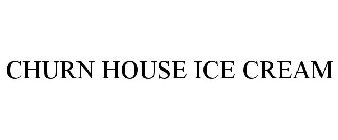CHURN HOUSE ICE CREAM