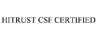 HITRUST CSF CERTIFIED