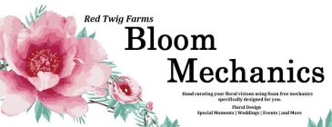 RED TWIG FARMS BLOOM MECHANICS HAND CURATING YOUR FLORAL VISIONS USING FOAM FREE MECHANICS SPECIFICALLY DESIGNED FOR YOU. FLORAL DESIGN SPECIAL MOMENTS | WEDDINGS | EVENTS | AND MORE
