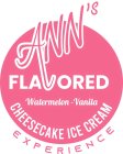 ANN'S FLAVORED CHEESECAKE ICE CREAM EXPERIENCE