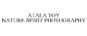 ATALA TOY NATURE SPIRIT PHOTOGRAPHY