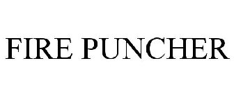 FIRE PUNCHER