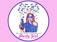 PARTY GIRL BLU DOT FARM AND VINEYARD, METHODE CHARLE-VOIX | FIRST EDITION