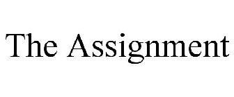 THE ASSIGNMENT