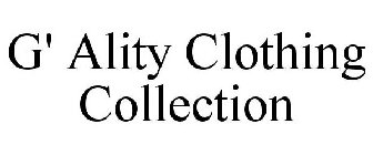 G' ALITY CLOTHING COLLECTION