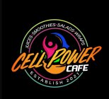 JUICES SMOOTHIES SALADS WRAPS ESTABLISH 2021 CELL POWER CAFE