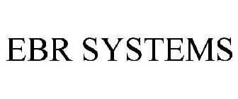 EBR SYSTEMS
