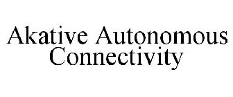 AKATIVE AUTONOMOUS CONNECTIVITY