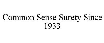 COMMON SENSE SURETY SINCE 1933