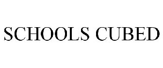 SCHOOLS CUBED