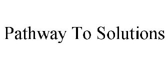 PATHWAY TO SOLUTIONS