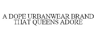 A DOPE URBANWEAR BRAND THAT QUEENS ADORE