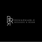 RRR REMARKABLE RECOVERY & REHAB