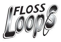 FLOSS LOOPS