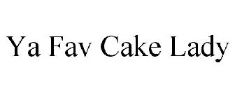 YA FAV CAKE LADY