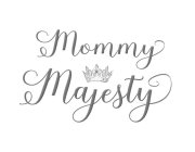 MOMMY MAJESTY