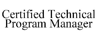 CERTIFIED TECHNICAL PROGRAM MANAGER