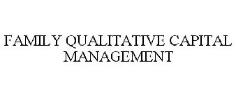 FAMILY QUALITATIVE CAPITAL MANAGEMENT