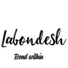 LABONDESH BOND WITHIN