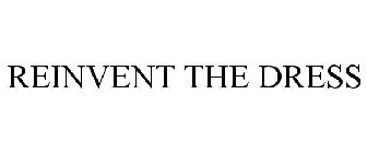 REINVENT THE DRESS