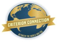 CRITERION CONNECTION BETWEEN THE WORLD AND YOU