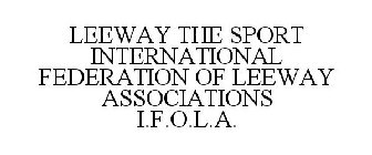 LEEWAY THE SPORT INTERNATIONAL FEDERATION OF LEEWAY ASSOCIATIONS I.F.O.L.A.