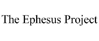 THE EPHESUS PROJECT