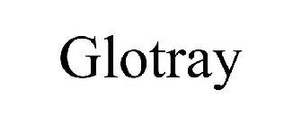 GLOTRAY