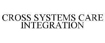 CROSS SYSTEMS CARE INTEGRATION