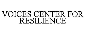 VOICES CENTER FOR RESILIENCE