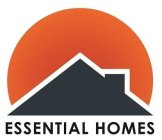 ESSENTIAL HOMES