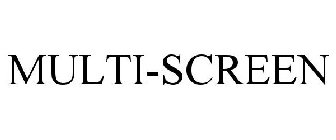 MULTI-SCREEN