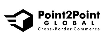 POINT2POINT GLOBAL CROSS-BORDER COMMERCE