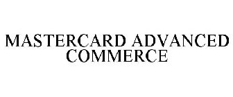 MASTERCARD ADVANCED COMMERCE