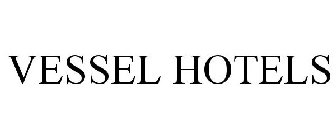 VESSEL HOTELS