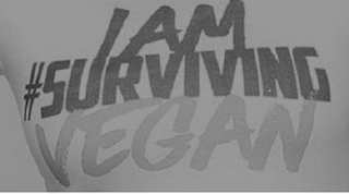 I AM #SURVIVING VEGAN