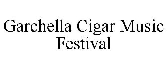 GARCHELLA CIGAR MUSIC FESTIVAL